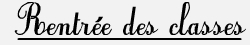 Rentr&eacute;e des classes