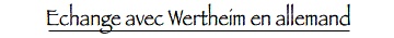 Echange avec Wertheim en allemand